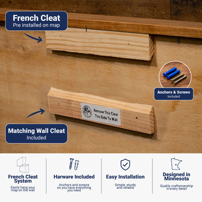 The french cleats are pre-installed on the maps giving you an easy and secure way to hang our map